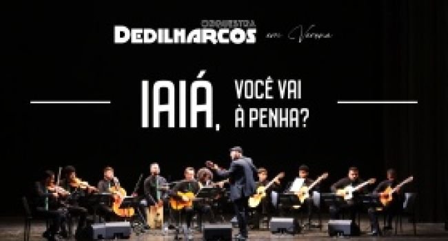 Dedilharcos em Verona: Iaiá, você vai à Penha?