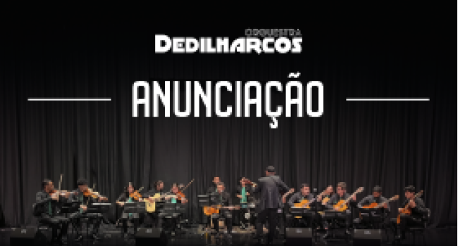 Dedilharcos: Anunciação